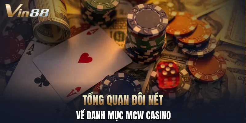 Tổng quan đôi nét về danh mục MCW casino